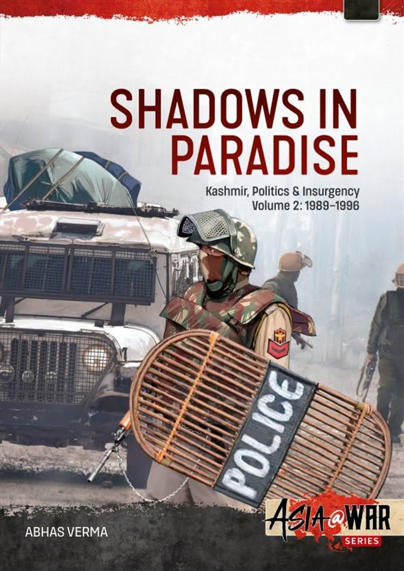 Shadows in Paradise Volume 2: Kashmir, Politics and Insurgency, 1989-1996/Product Detail/Military