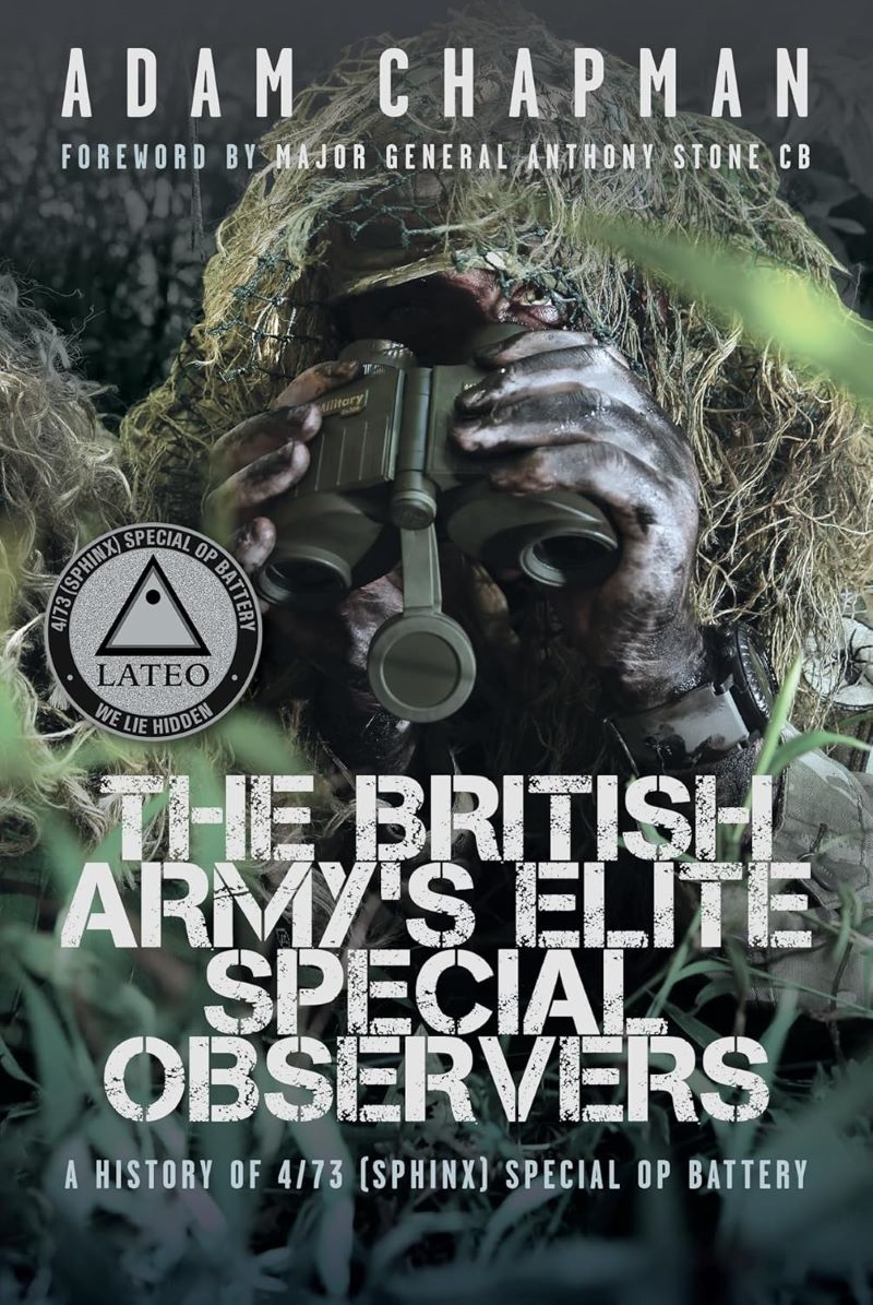 British Army's Elite Special Observers: A History of 4/73 (Sphinx) Special OP Battery/Product Detail/Military