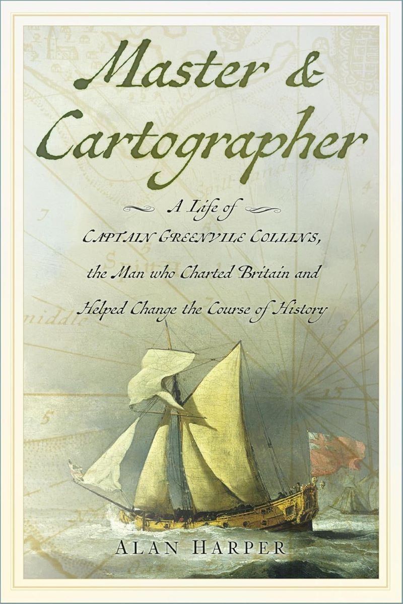 Master & Cartographer: A Life of Captain Greenvile Collins, the Man who Charted Britain and Helped C/Product Detail/History