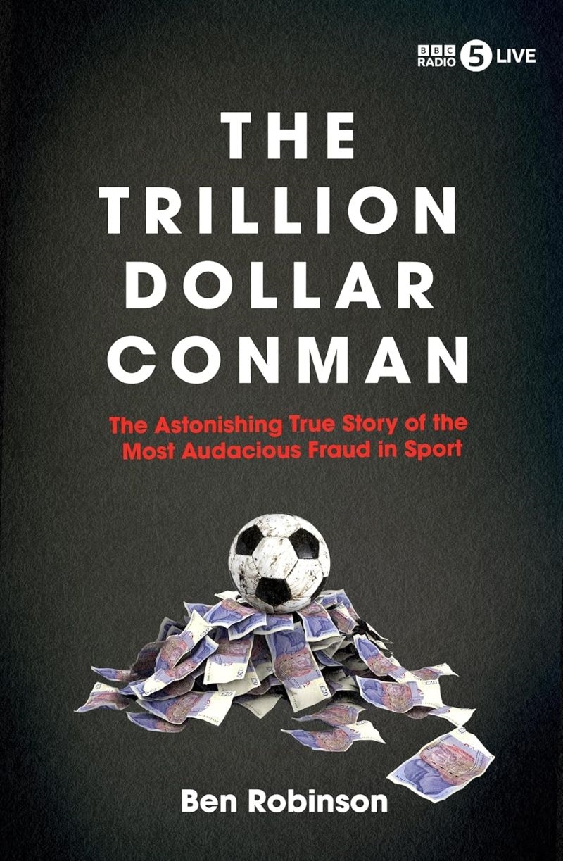 Trillion Dollar Conman: The Astonishing True Story of the Most Audacious Fraud in Sport/Product Detail/Sport & Recreation