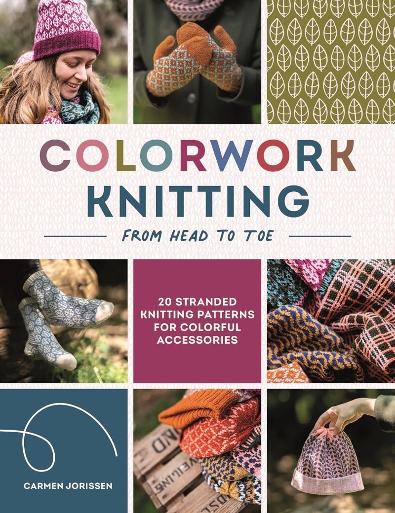 Colorwork Knitting from Head to Toe: 20 Stranded Knitting Patterns for Colorful Accessories/Product Detail/Crafts & Handiwork