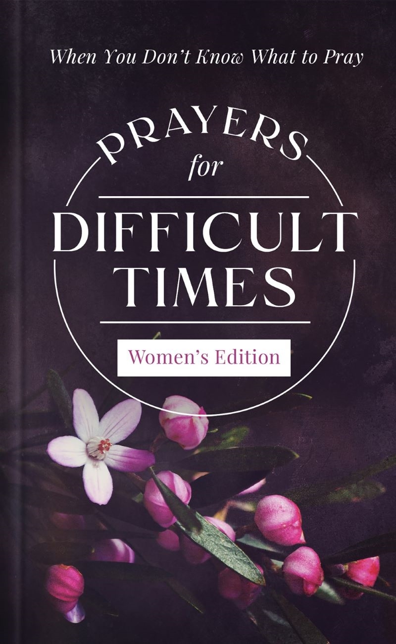 Prayers for Difficult Times Women's Edition: When You Don't Know What to Pray/Product Detail/Religion & Beliefs