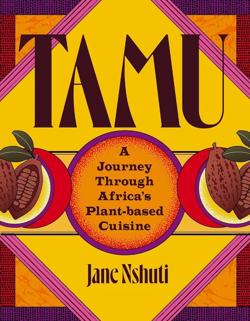 Tamu: A Journey Through Africa's Plant-Based Cuisine/Product Detail/Recipes, Food & Drink