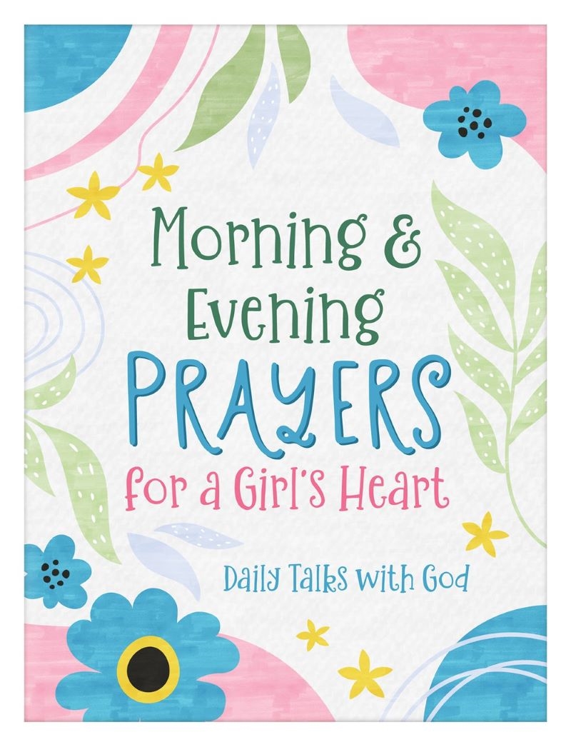 Morning & Evening Prayers for a Girl's Heart: Daily Talks with God/Product Detail/Religion & Beliefs