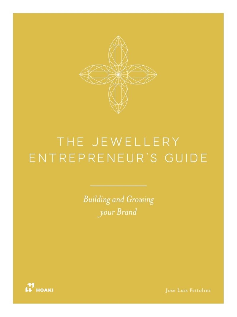 Jewellery Entrepreneur's Guide: Building and Growing Your Brand/Product Detail/Business Leadership & Management