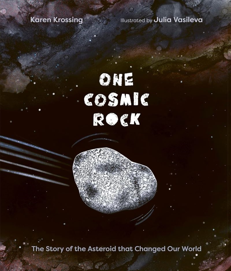One Cosmic Rock: The Story of the Asteroid that Changed Our World/Product Detail/Childrens