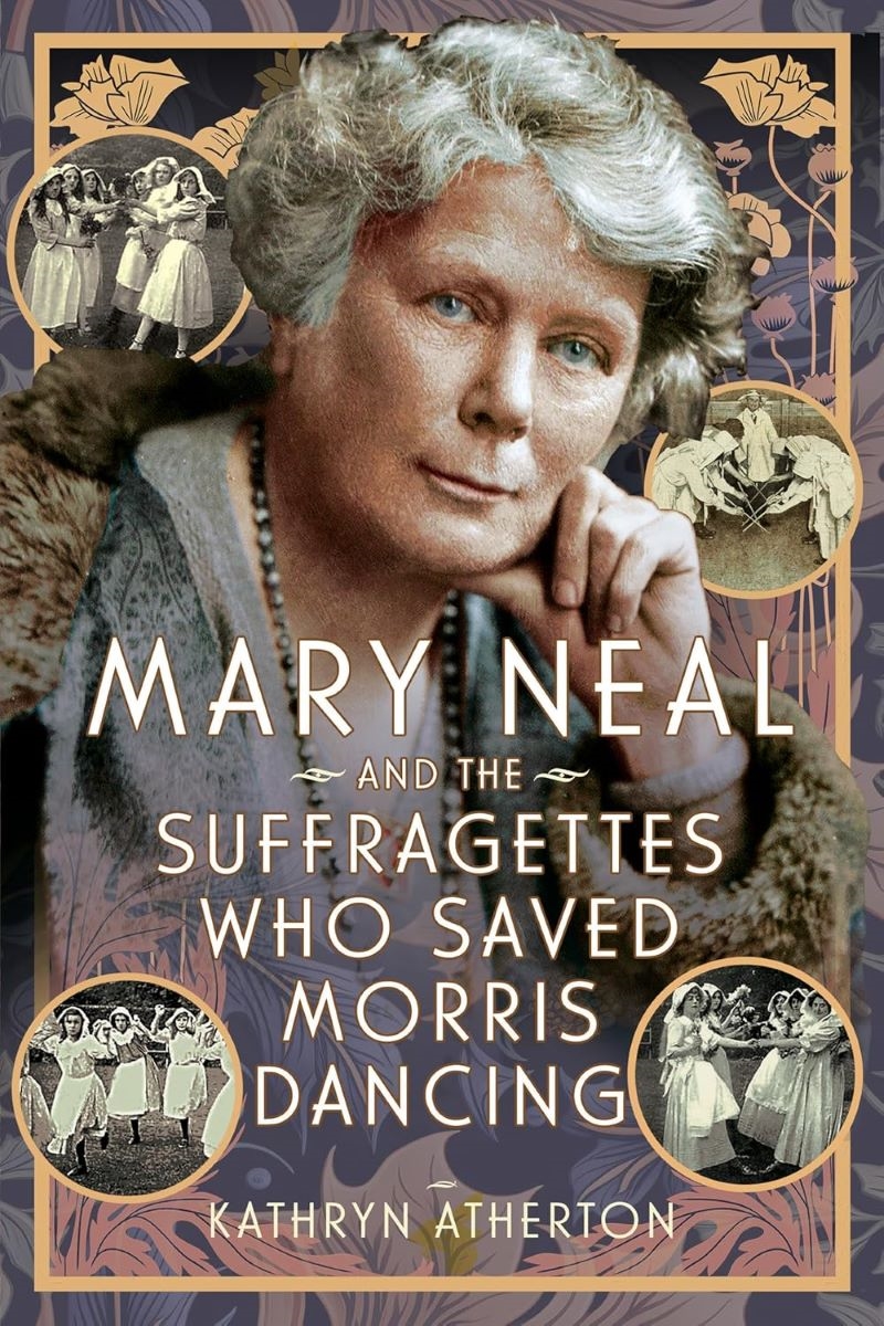 Mary Neal and the Suffragettes Who Saved Morris Dancing/Product Detail/Reading