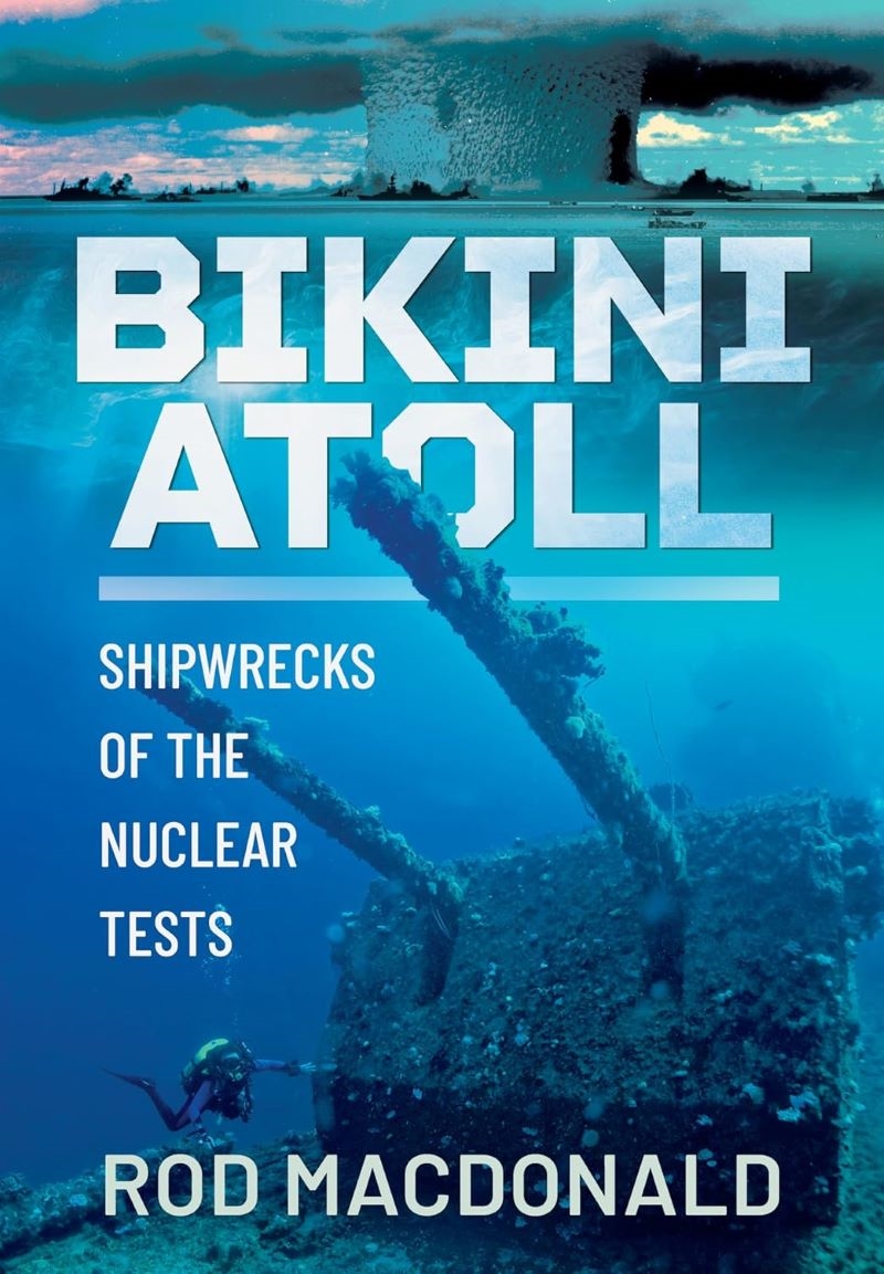 Bikini Atoll: Shipwrecks of the Nuclear Tests/Product Detail/Military