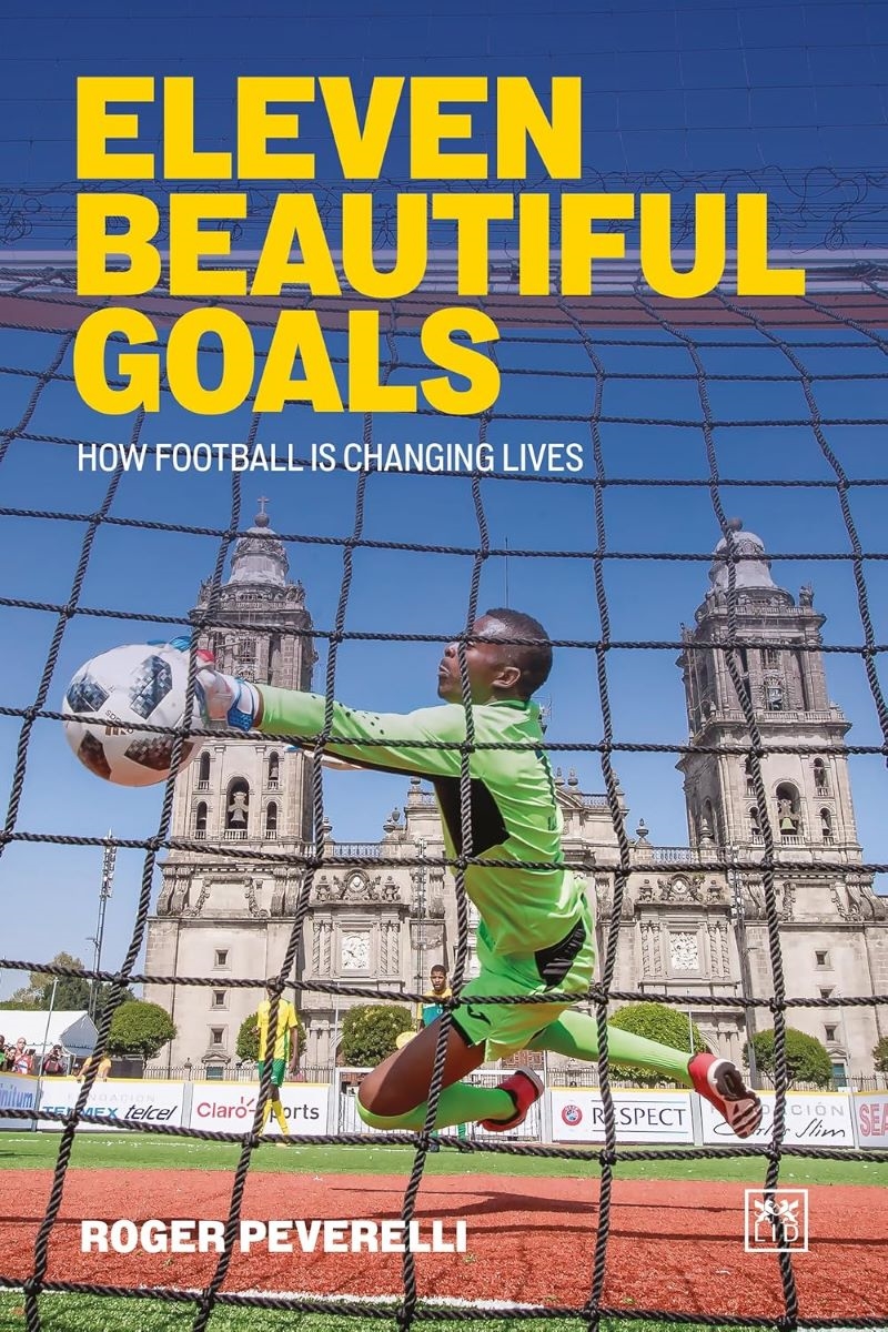 Eleven Beautiful Goals: How Football is Changing Lives/Product Detail/Society & Culture