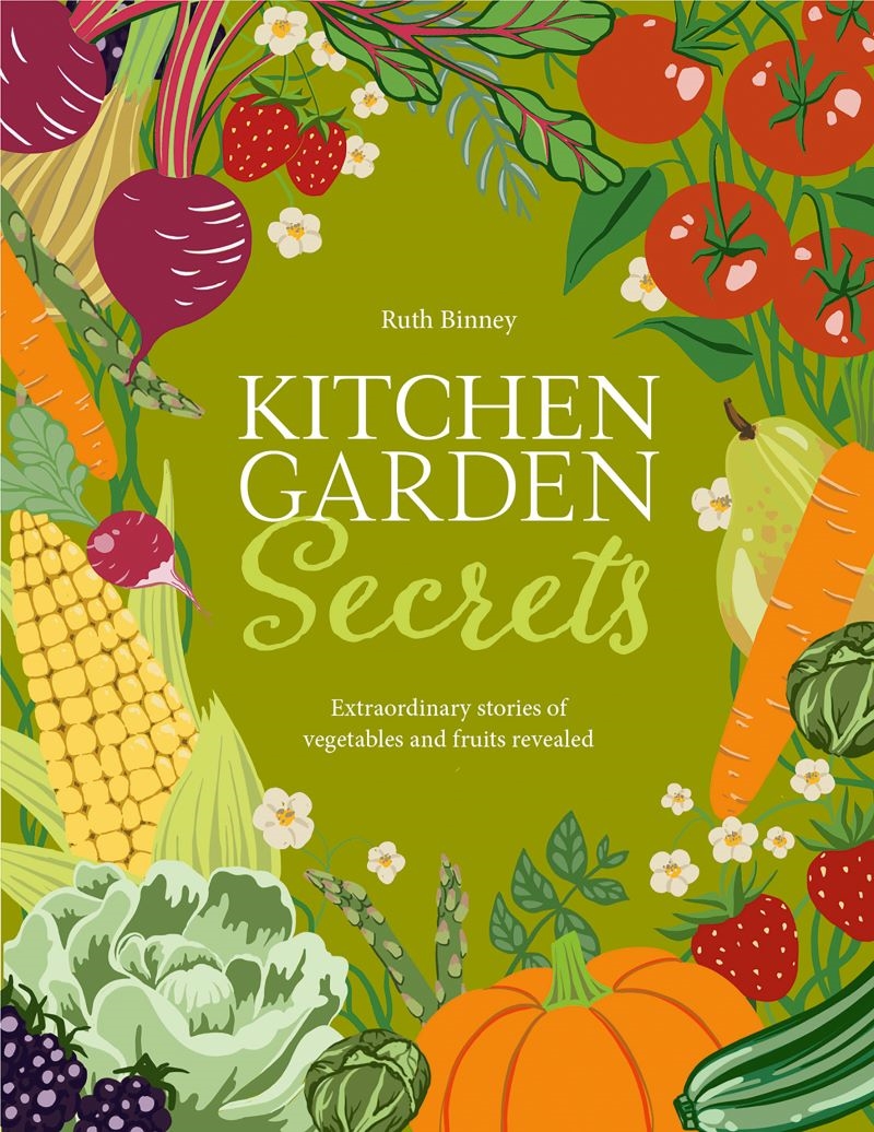 Kitchen Garden Secrets: The extraordinary stories of vegetables and fruit revealed/Product Detail/Gardening