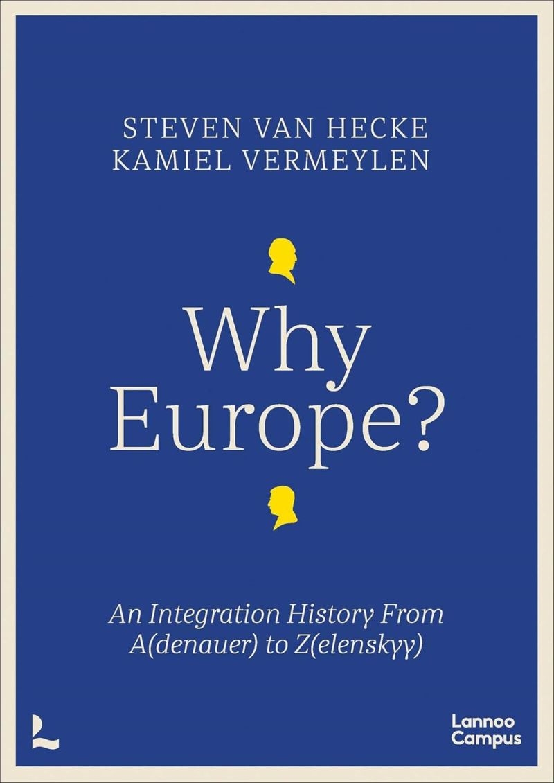 Why Europe?: An Integration History From A(denauer) to Z(elenskyy)/Product Detail/History