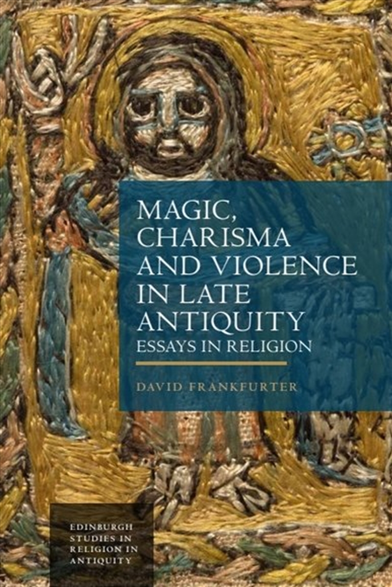 Magic, Charisma and Violence in Late Antiquity/Product Detail/Religion & Beliefs