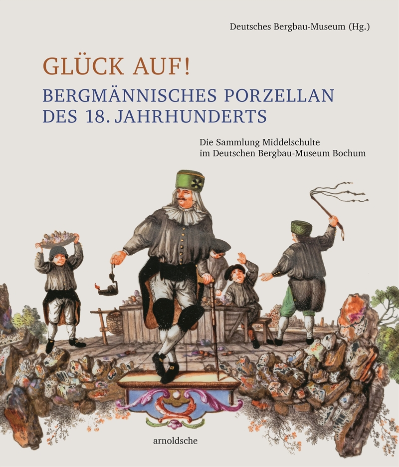 Gluck auf! Bergmannisches Porzellan des 18. Jahrhunderts/Product Detail/Art