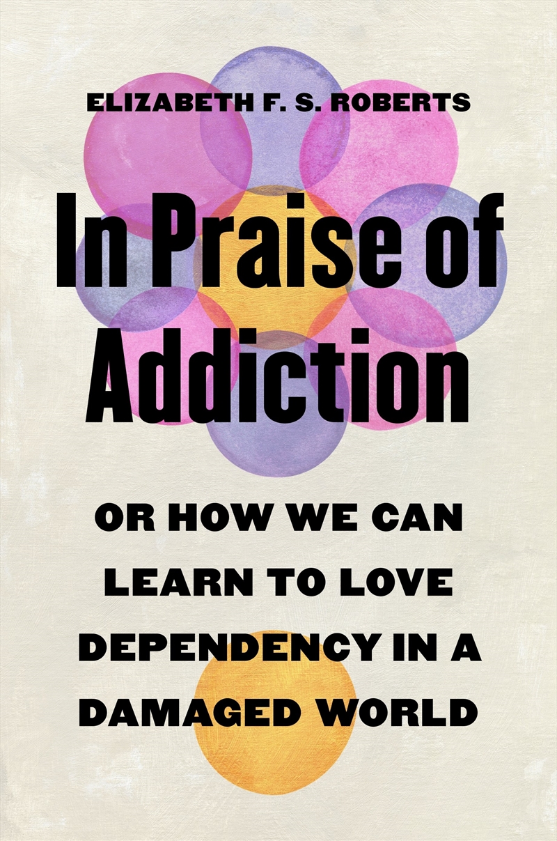 In Praise of Addiction/Product Detail/Society & Culture