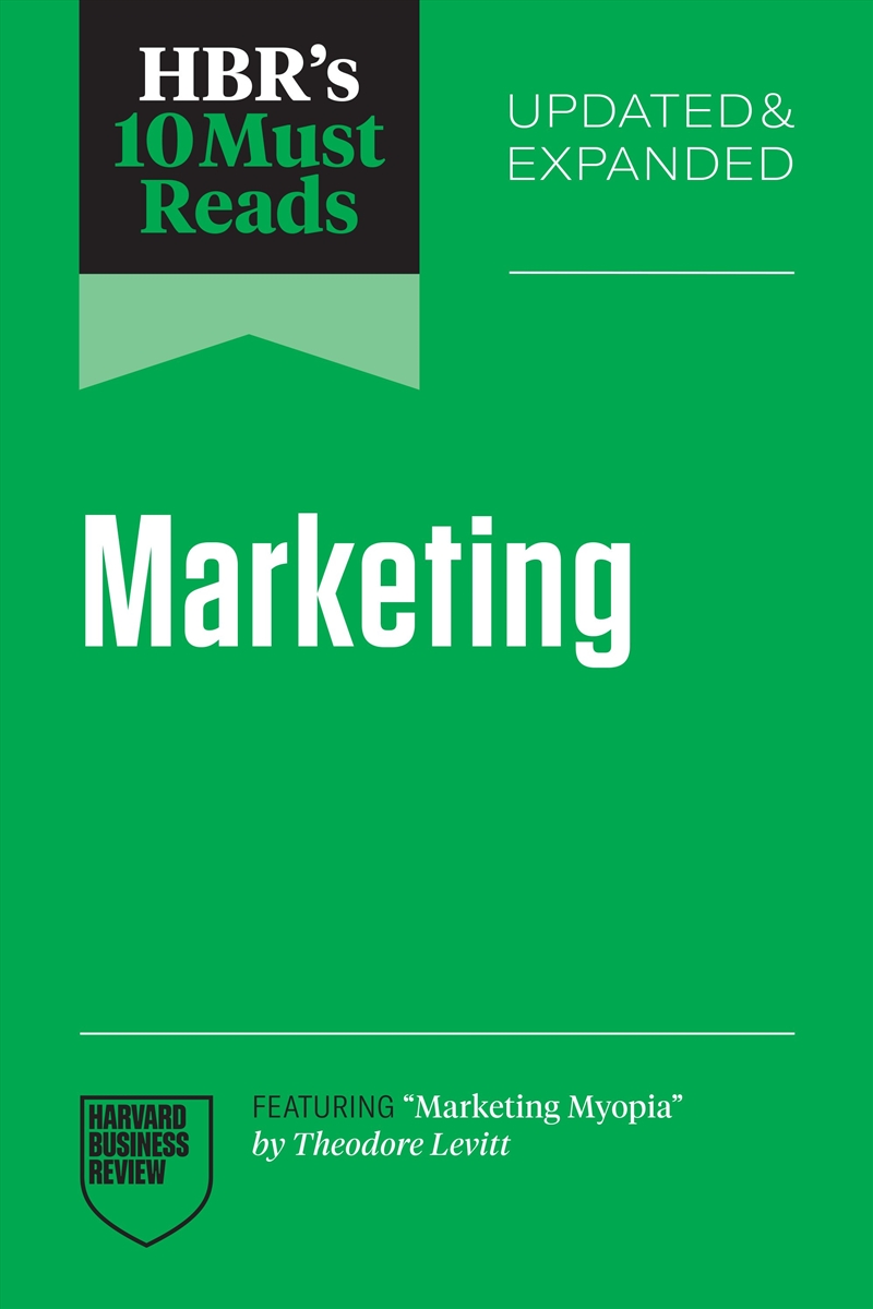 HBR's 10 Must Reads on Marketing, Updated and Expanded (featuring "Marketing Myopia" by Theodore Lev/Product Detail/Business Leadership & Management