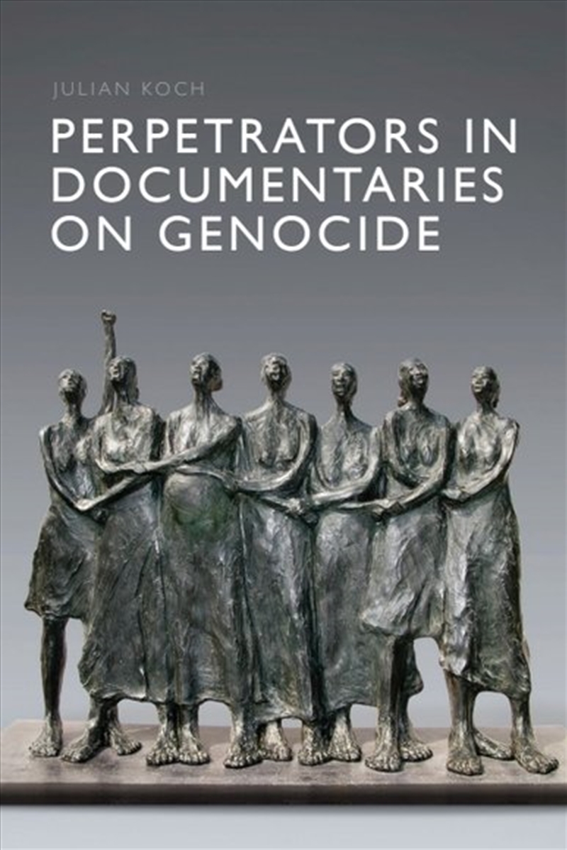 Perpetrators in Documentaries on Genocide/Product Detail/Media