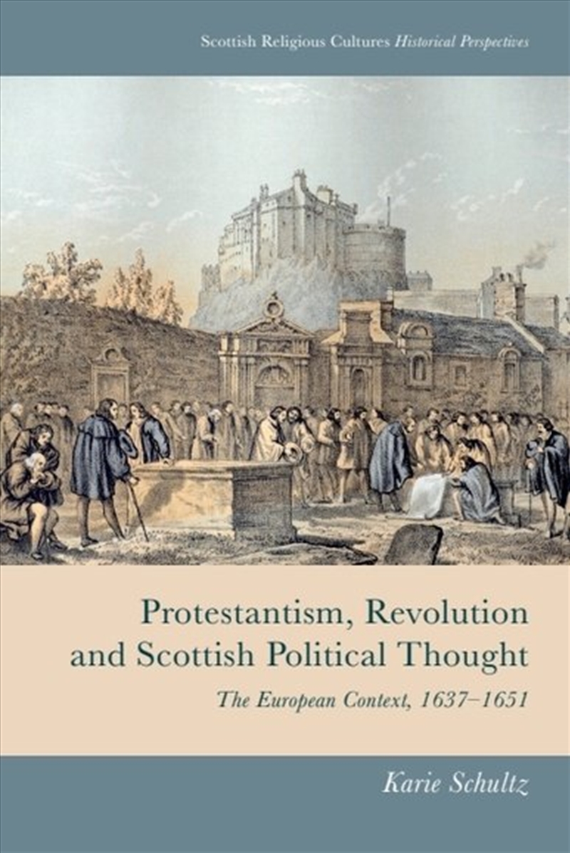 Protestantism, Revolution and Scottish Political Thought/Product Detail/Politics & Government