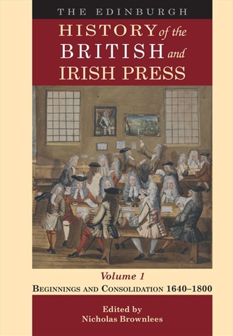 The Edinburgh History of the British and Irish Press, Volume 1/Product Detail/Reference & Encylopaedias
