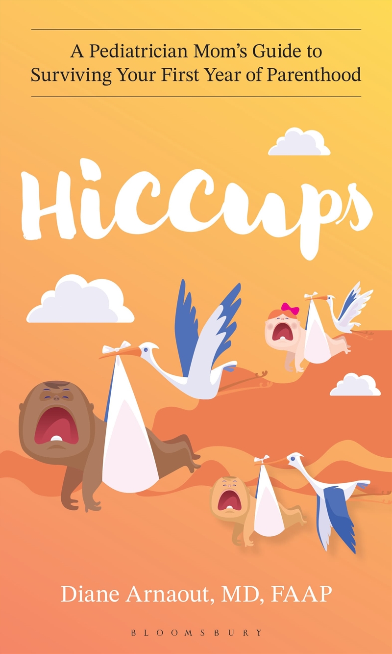 Hiccups: A Pediatrician Mom's Guide To Surviving Your First Year Of Parenthood/Product Detail/Family & Health