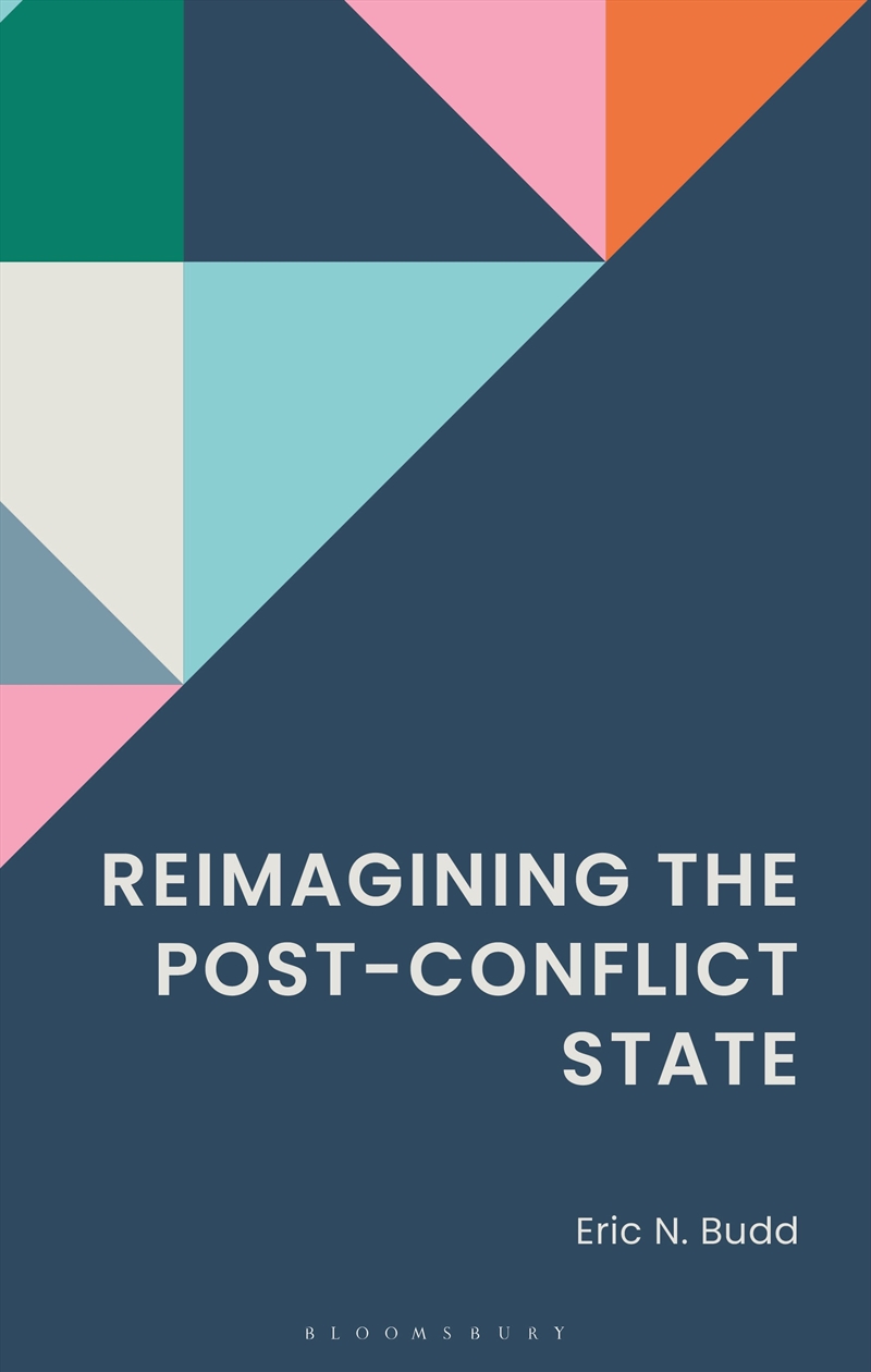 Reimagining The Post-Conflict State/Product Detail/Politics & Government