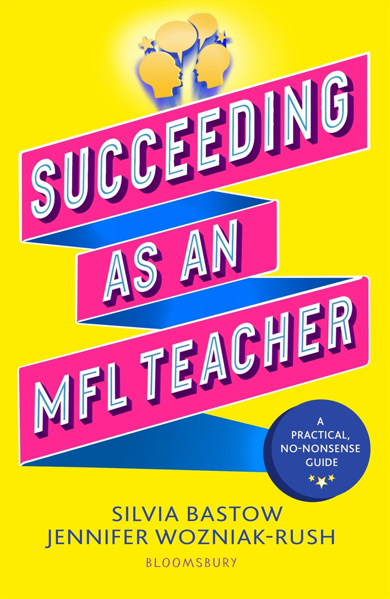 Succeeding As An Mfl Teacher: The Ultimate Guide To Teaching Secondary Mfl/Product Detail/Teaching