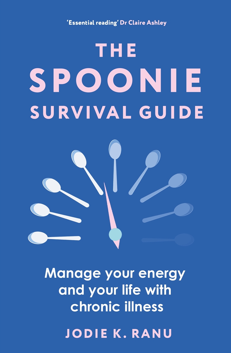 The Spoonie Survival Guide: Manage Your Energy And Your Life With Chronic Illness/Product Detail/Family & Health