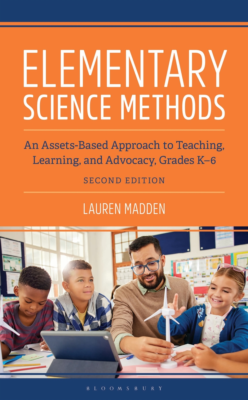 Elementary Science Methods: An Assets-Based Approach To Teaching, Learning, And Advocacy, Grades K-6/Product Detail/Teaching