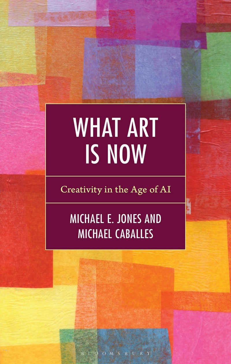 What Art Is Now: Creativity In The Age Of Ai/Product Detail/Art