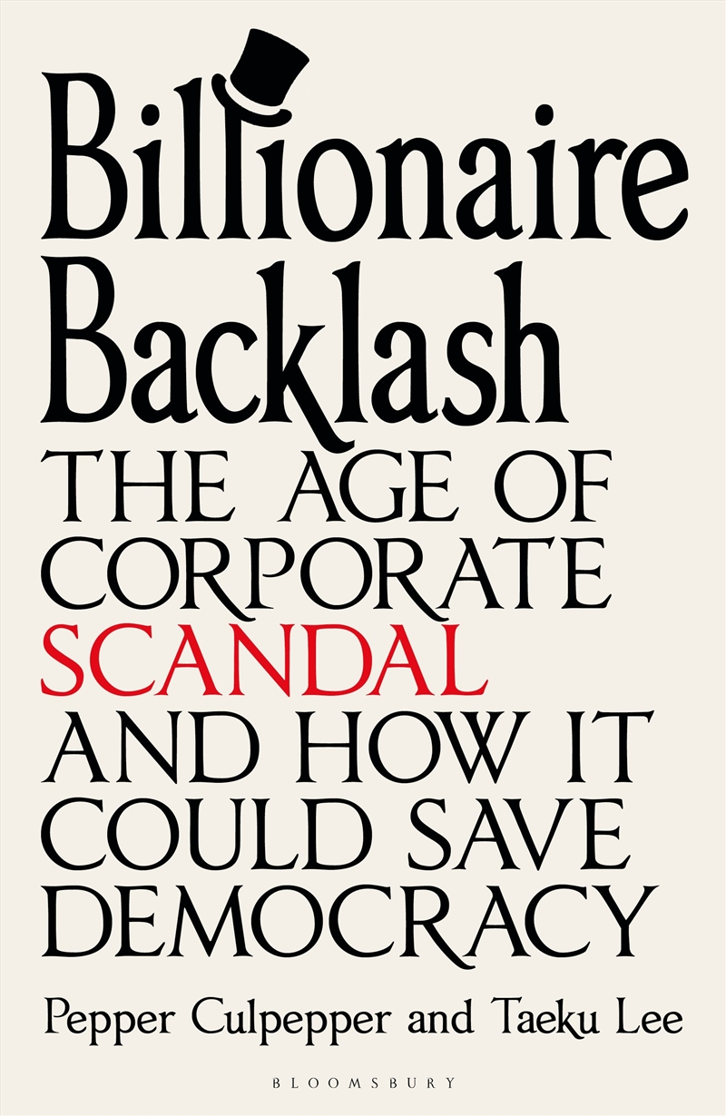 Billionaire Backlash: The Age Of Corporate Scandal And How It Could Save Democracy/Product Detail/Business Leadership & Management