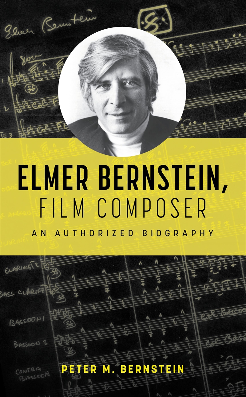 Elmer Bernstein, Film Composer: An Authorized Biography/Product Detail/Arts & Entertainment Biographies