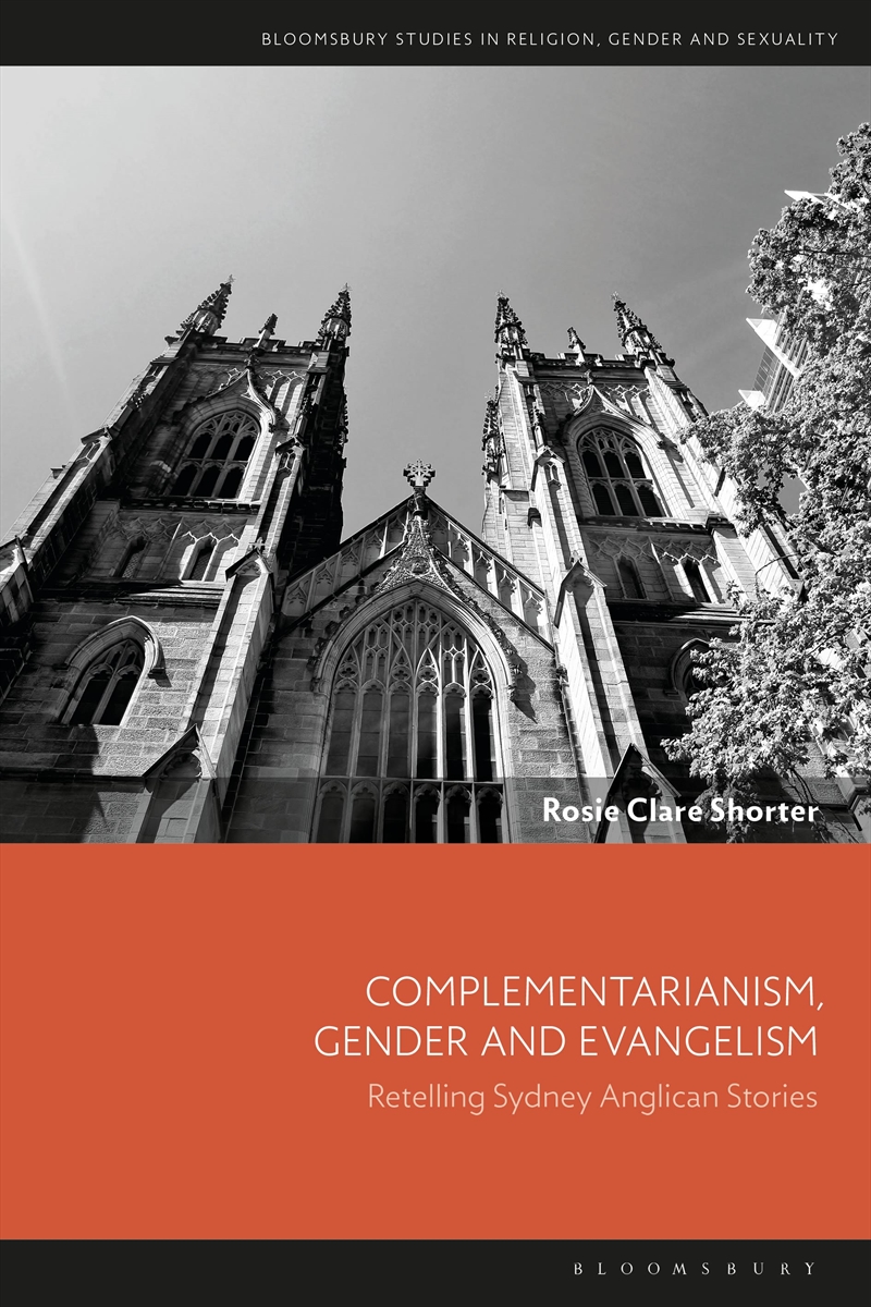 Complementarianism, Gender And Evangelism: Retelling Sydney Anglican Stories/Product Detail/Religion & Beliefs