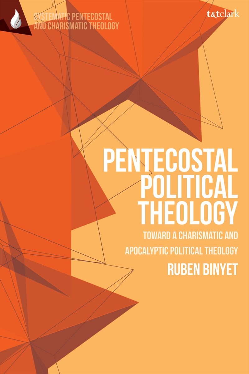 Pentecostal Political Theology: Toward A Charismatic And Apocalyptic Political Theology/Product Detail/Religion & Beliefs