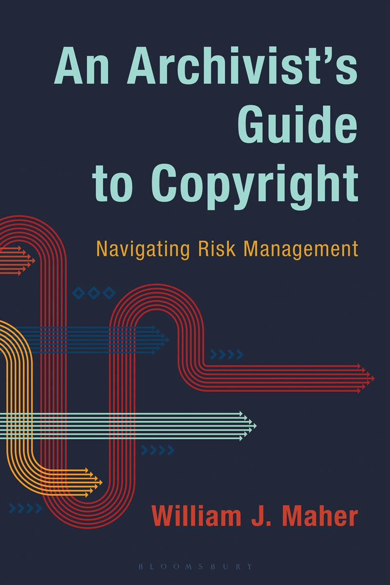 An Archivist's Guide To Copyright: Navigating Risk Management/Product Detail/Reference & Encylopaedias