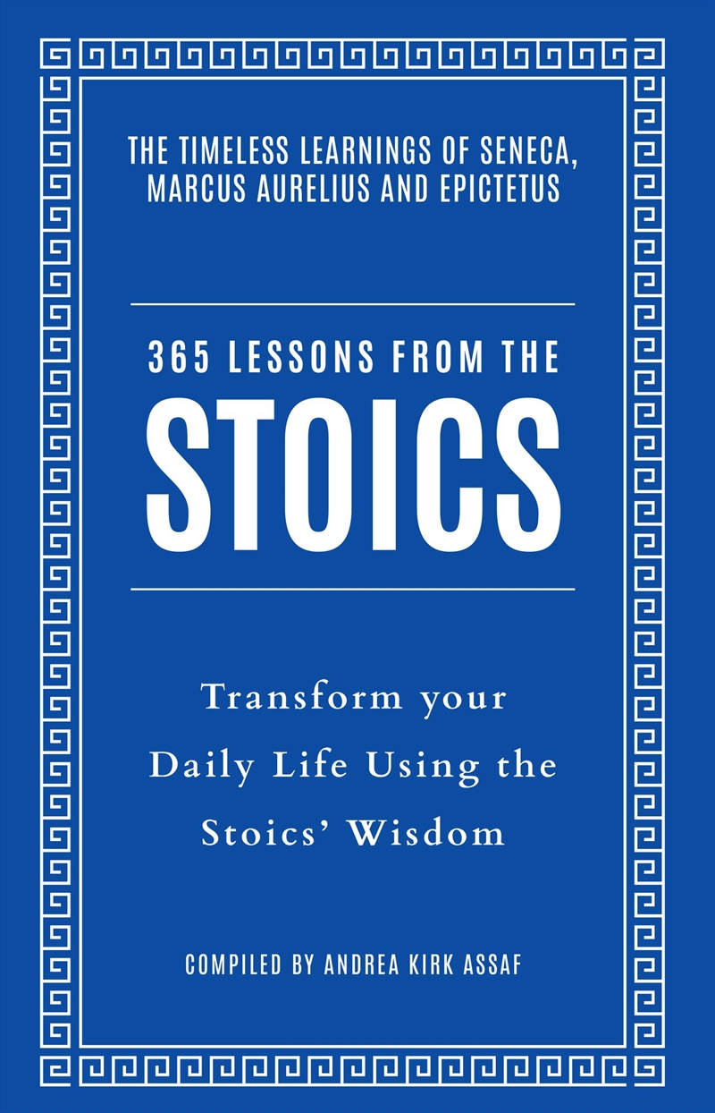 365 Lessons From The Stoics: Transform Your Daily Life Using The Stoics' Wisdom And Understanding/Product Detail/Reading