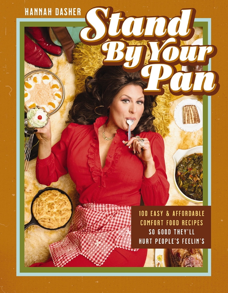 Stand By Your Pan: 100 Easy And Affordable Comfort Food Recipes So Good They'll Hurt People's Feelin/Product Detail/Recipes, Food & Drink