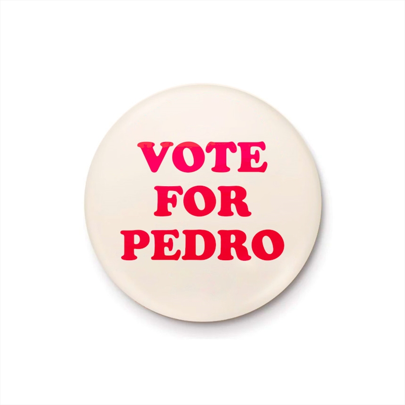 Vote for Pedro - Quote - 25mm Pin Badge/Product Detail/Buttons & Pins