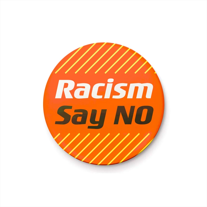 Racism Say No - Quote - 25mm Pin Badge/Product Detail/Buttons & Pins
