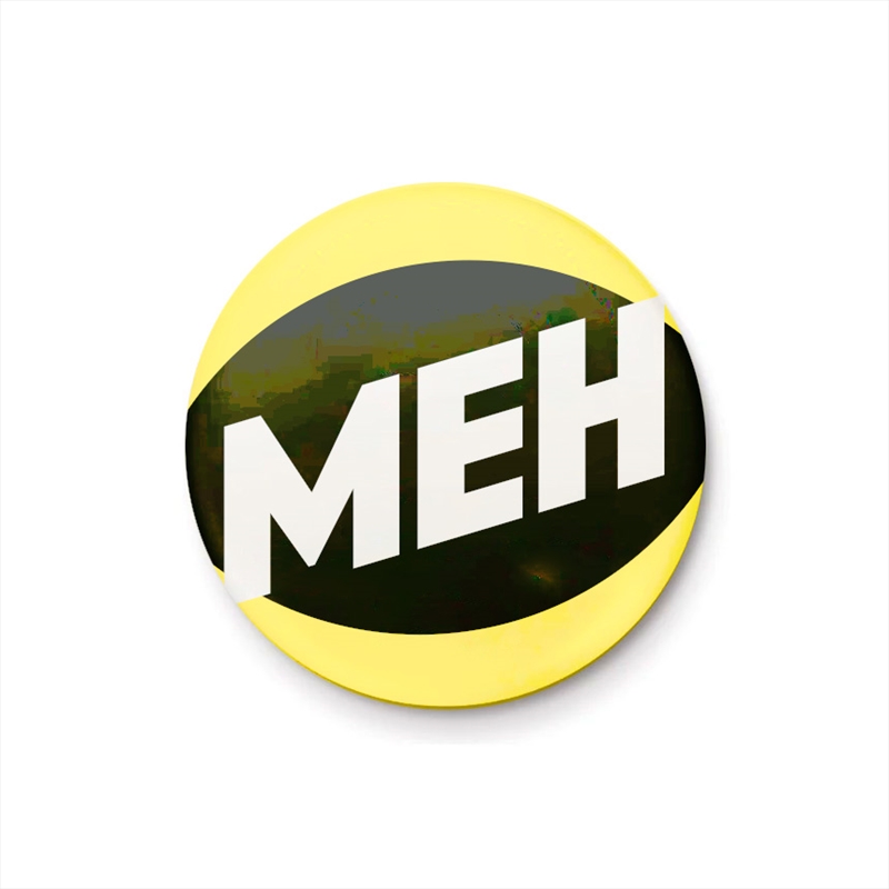 Meh - Quote - 25mm Pin Badge/Product Detail/Buttons & Pins