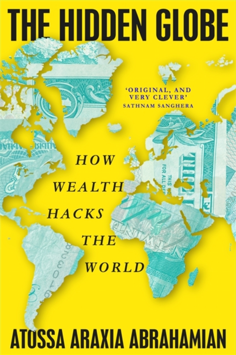 The Hidden Globe : How Wealth Hacks the World/Product Detail/Politics & Government