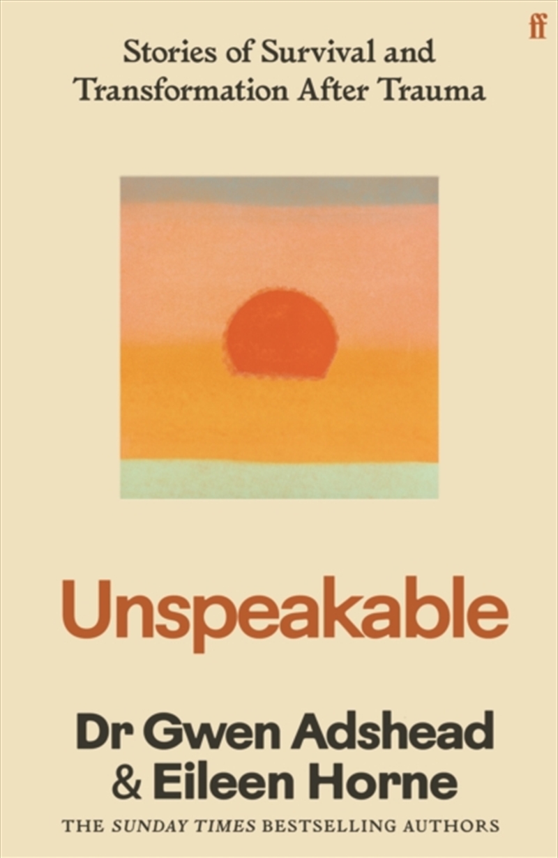 Unspeakable : Stories of Survival and Transformation After Trauma/Product Detail/Psychology