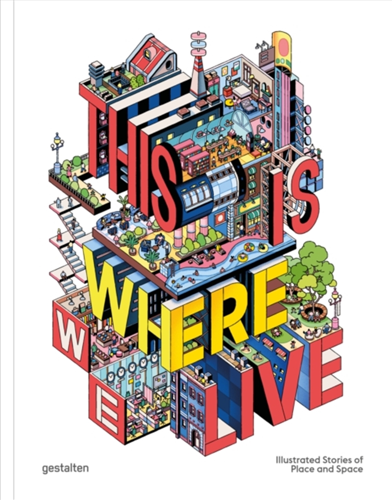 This Is Where We Live : 100 Illustrated Stories of Place and Space/Product Detail/Art