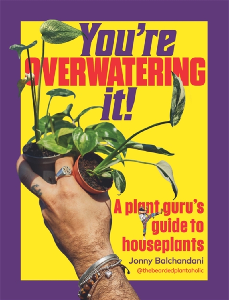You're Overwatering It! : A Plant Guru’s Guide to Houseplants/Product Detail/Gardening