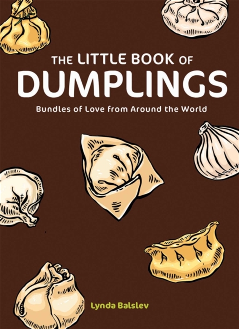 The Little Book of Dumplings : Bundles of Love from Around the World/Product Detail/Recipes, Food & Drink