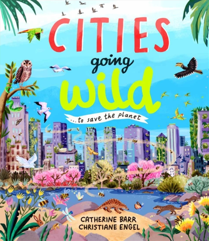 Cities Going Wild : To Save the Planet/Product Detail/Childrens