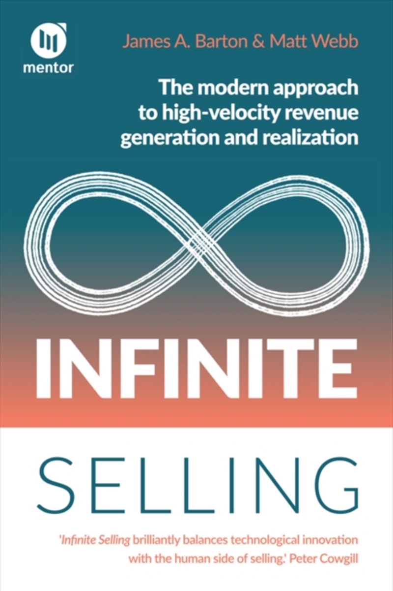 Infinite Selling : The modern approach to high-velocity revenue generation and realization/Product Detail/Business Leadership & Management