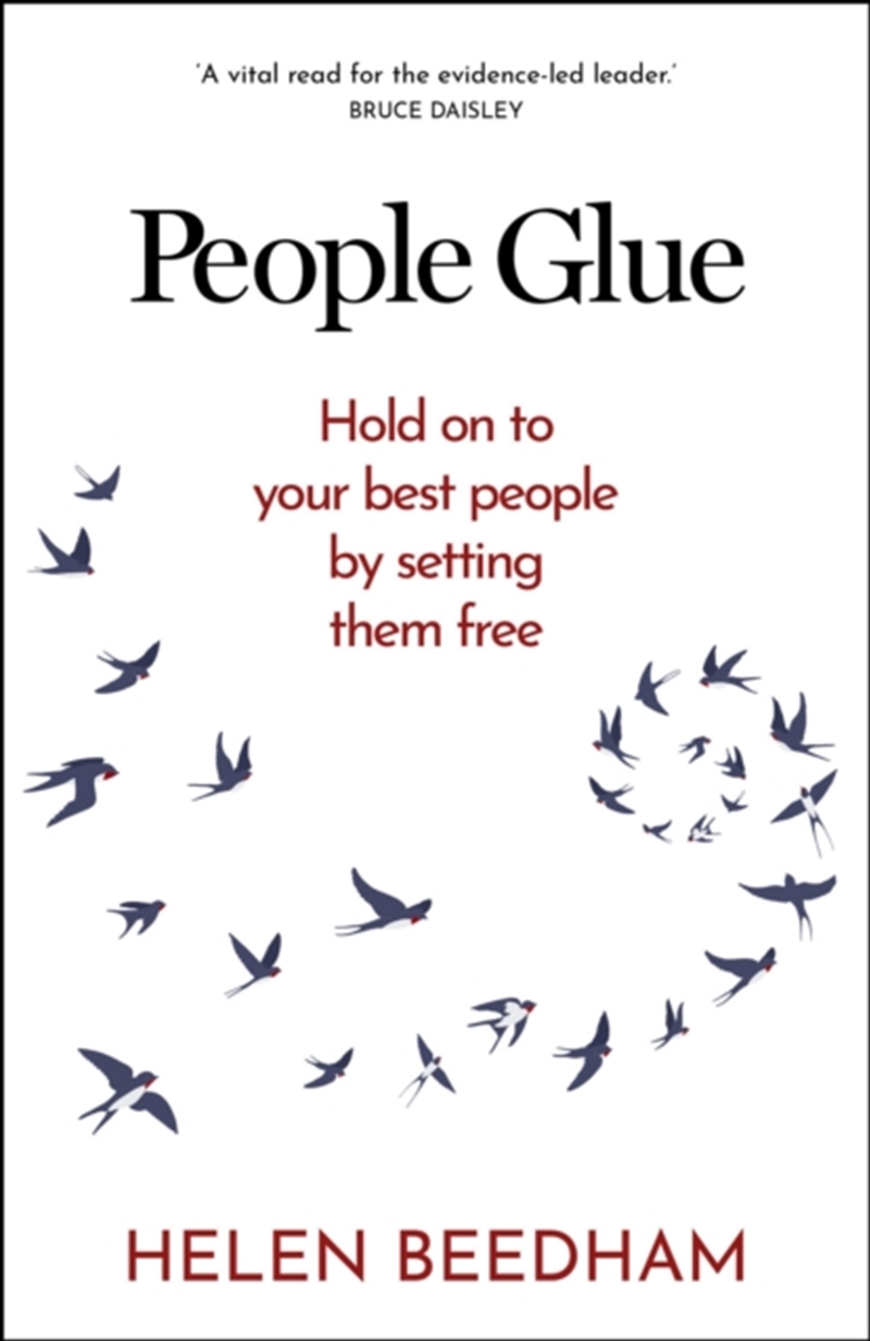 People Glue : Hold on to your best people by setting them free/Product Detail/Business Leadership & Management