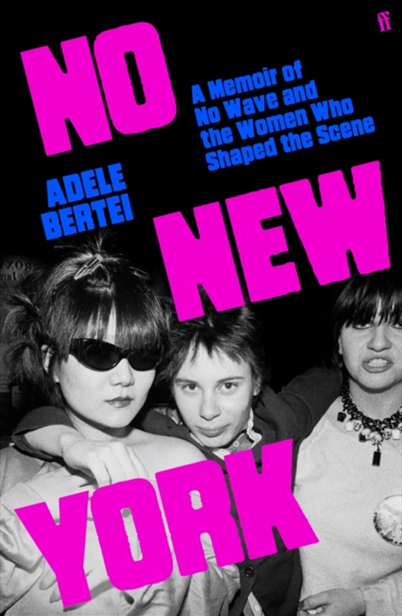 No New York : A Memoir of No Wave and the Women Who Shaped the Scene/Product Detail/Media