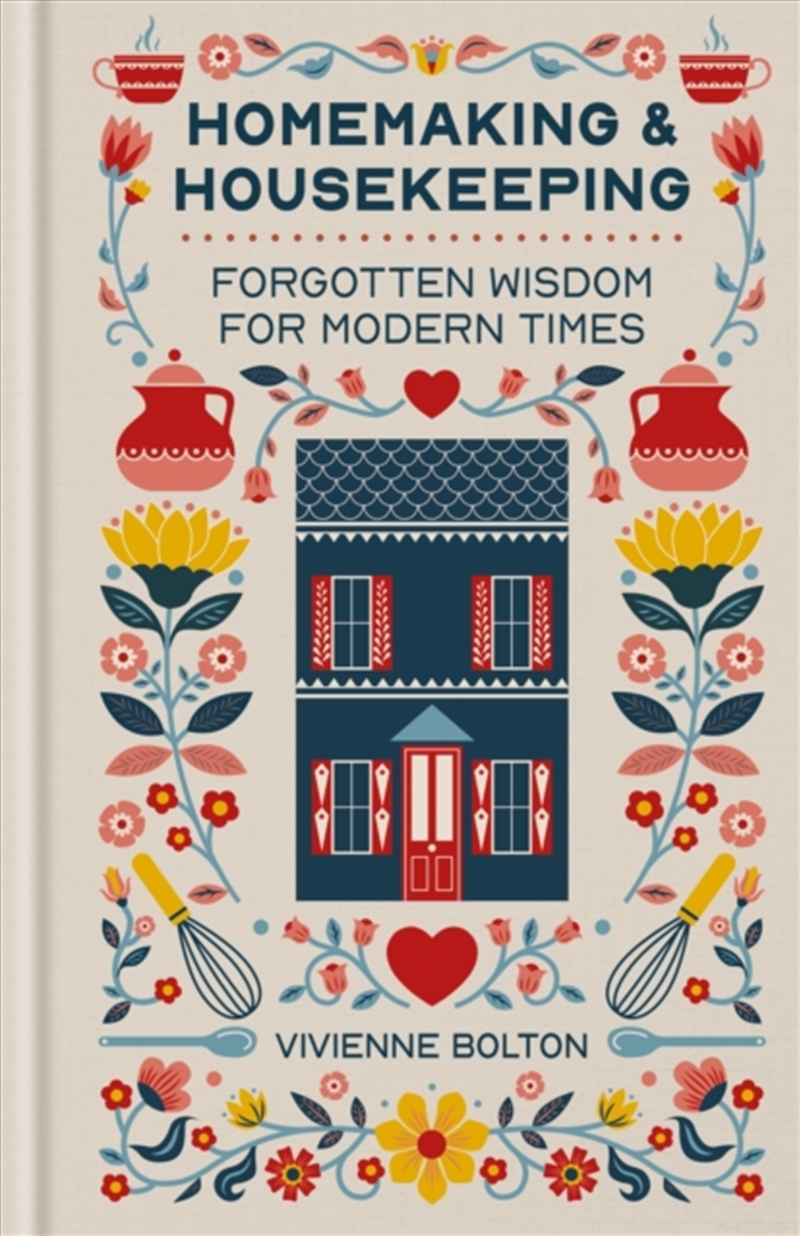Homemaking and Housekeeping : Forgotten Wisdom for Modern Times/Product Detail/Family & Health