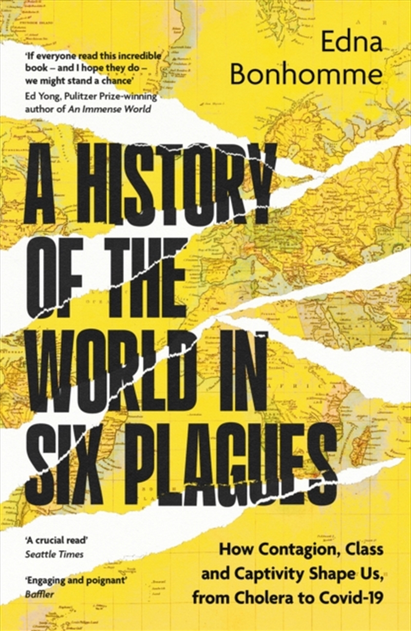 A History of the World in Six Plagues : How Contagion, Class and Captivity Shape Us, from Cholera to/Product Detail/History