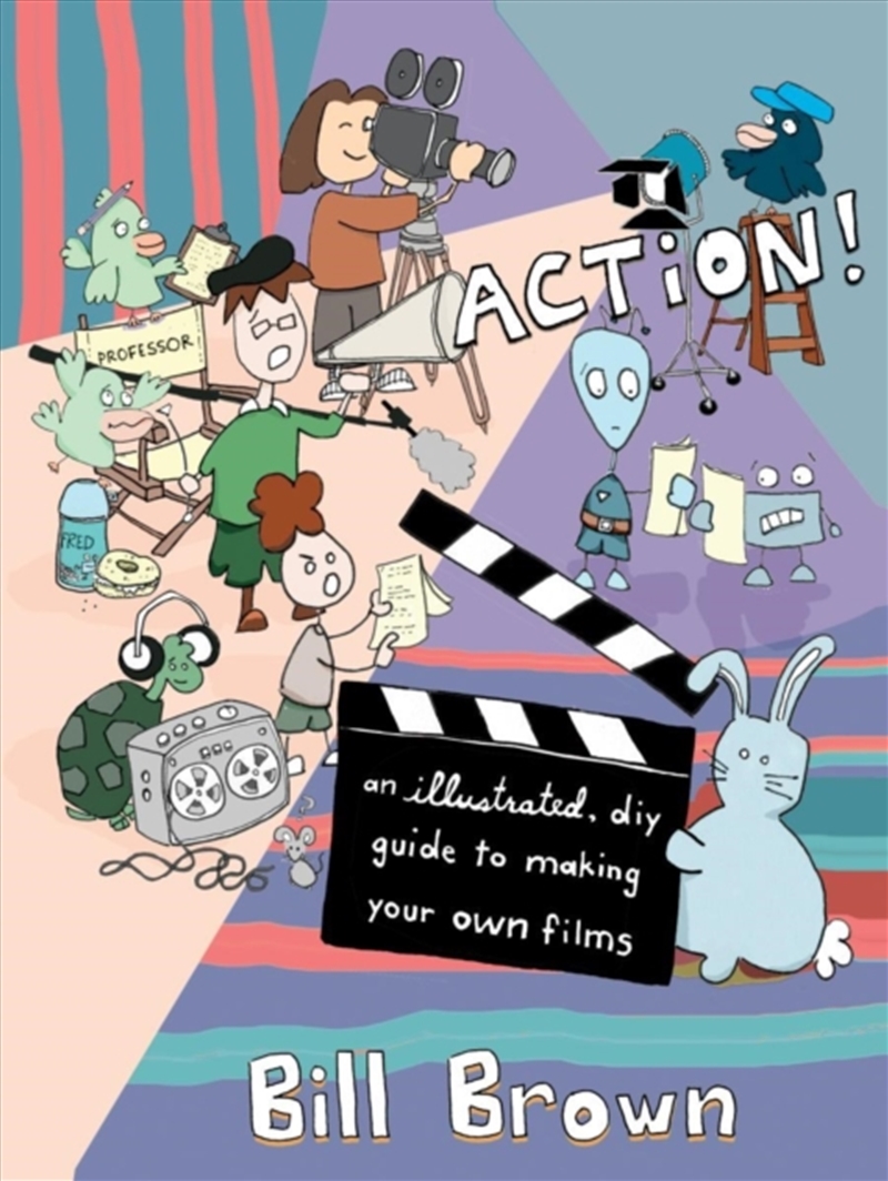 Action! (2nd Edition) : An Illustrated, DIY Guide to Making Your Own Movies/Product Detail/Media
